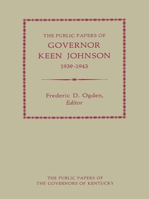 cover image of The Public Papers of Governor Keen Johnson, 1939-1943